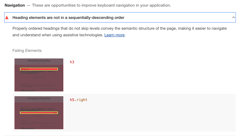 Chrome DevTools के लाइटहाउस ऑडिट के नतीजे, जिनमें गड़बड़ी है: हेडिंग एलिमेंट, कम होने वाले क्रम में नहीं हैं. सही क्रम में लगाई गई ऐसी हेडिंग जो लेवल को नहीं छोड़तीं वे पेज का सिमेंटिक स्ट्रक्चर दिखाती हैं. इससे सहायक टेक्नोलॉजी इस्तेमाल करते समय, पेज पर नेविगेट करना और उसे समझना आसान हो जाता है. ज़्यादा जानें.