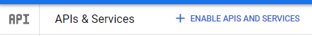 ENABLE APIS AND SERVICES option.
